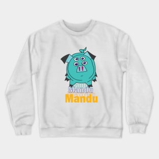 Mandu kipo Crewneck Sweatshirt